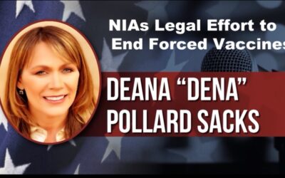 NIA’s Legal Effort to End Forced Vaccines – Deana “Dena” Pollard Sacks