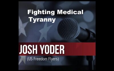 Fighting Medical Tyranny – Josh Yoder